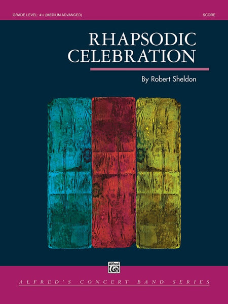 Rhapsodic Celebration – Robert Sheldon Music