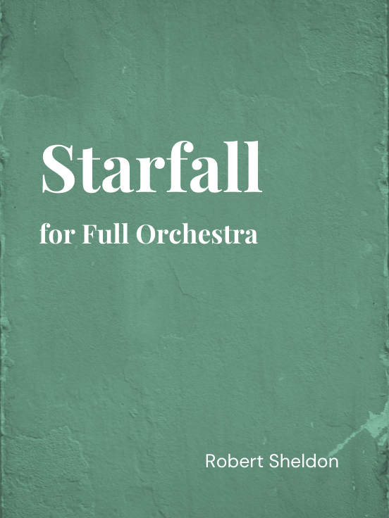 Starfall – Robert Sheldon Music